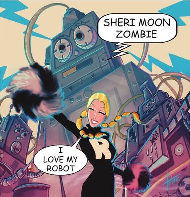 Sheri Moon Zombie - I Love My Robot