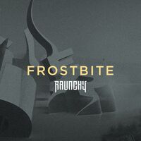 Raunchy - Frostbite