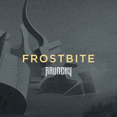 Raunchy - Frostbite