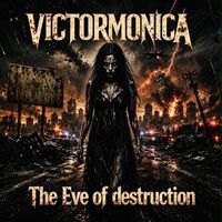 Victormonica - The Eve Of Destruction