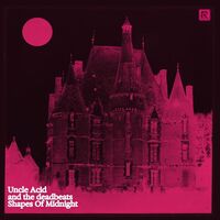 Uncle Acid And The Deadbeats - Shapes Of Midnight