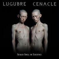 Lugubre Cénacle - Sealed Shell Of Existence