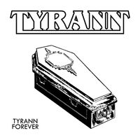 Tyrann - Tyrann Forever