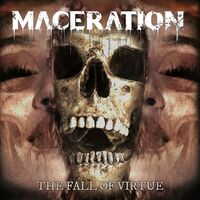 Maceration - The Fall Of Virtue