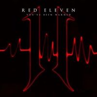 Red Eleven - You've Been Warned
