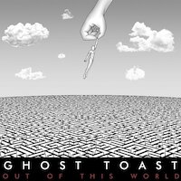 Ghost Toast - Out Of This World [Full Album]