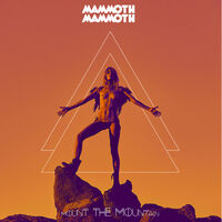 Mammoth Mammoth - Mount the Mountain