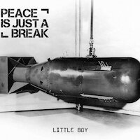Peace is Just A Break - Little Boy