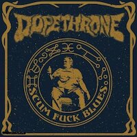 Dopethrone - Scum Fuck Blues