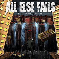 All Else Fails - The Forever Lie