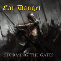 Ear Danger - Storming The Gates